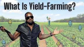 Trying To Understand Yield Farming | What Is Yield Farming