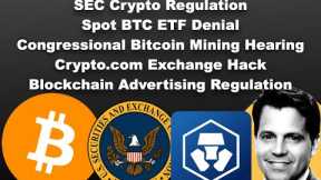 SEC Crypto Regulation, Spot BTC ETF Denial, Bitcoin Mining, Exchange Hack, Blockchain Advertising