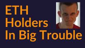 ETH Holders In Big Trouble (Gigantic Clusterplunk)