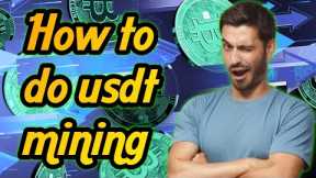 How to do usdt mining without farm | Online usdt mining platform | Automatic usdt mining |