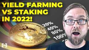 Staking Vs Yield Farming 2022! What's Better for Your Money?