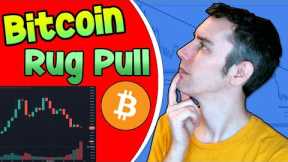 Is Bitcoin Going To Rug Pull?