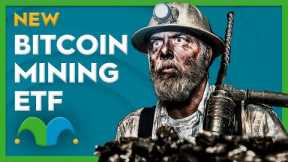 The Newest Bitcoin Mining ETF