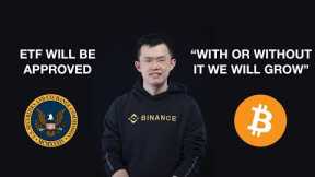 Binance CEO Bitcoin ETFs not essential for crypto growth | SEC ETF Will Be Approved