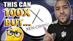 🔥XEN CRYPTO! This Could 100X BUT!.. SERIOUS BREAKDOWN On WHEN IT WILL HAPPEN!