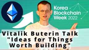 Vitalik Buterin - Ethereum Foundation Keynote Talk at @ETH Seoul Ideas for things worth building