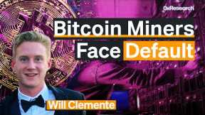 Bitcoin Miners, Is The Worst Over? | Will Clemente