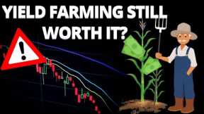 Yield Farming Still Worth it? Cryptocurrency!
