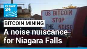 'Constant noise': Bitcoin mining brings misery for Niagara Falls residents • FRANCE 24 English