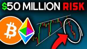 NEW $50 MILLION RISK EXPOSED (Squeeze)!! Bitcoin News Today & Ethereum Price Prediction (BTC & ETH)
