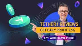 TETHER1 Reviews | Get Daily 5.5% Profit | New Usdt Cloud Mining Website 2022