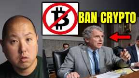 US Senate Banking Chair Wants to Ban Bitcoin & Crypto