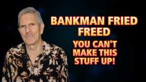 Bankman Fried Freed!