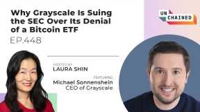 Why Grayscale Is Suing the SEC Over Its Denial of a Bitcoin ETF - Ep. 448