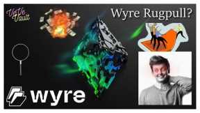Was Wyre A Rugpull? Did VeVe Get Rugpulled or Did VeVe Rugpull Their Users? Let's Investigate!