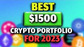 The BEST $1500 Crypto Portfolio for 2023 💰