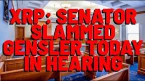 XRP: Senator CALLS OUT Gensler In Senate Hearing TODAY & Attorney Deaton's Work HIGHLIGHTED