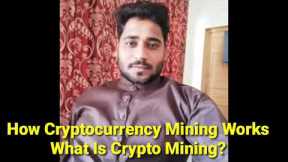How Cryptocurrency Mining WorksWhat Is Crypto Mining?