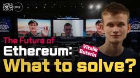 The Future of Ethereum: What to solve?│Vitalik Buterin (Ethereum, Creator)