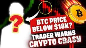 🚨BITCOIN BELOW 18K? Trader Warns Of Crypto Crash...⚠️