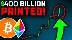 The FED Just Printed $400 BILLION (HUGE)!! Bitcoin News Today & Ethereum Price Prediction (BTC, ETH)