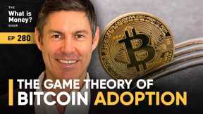 The Game Theory of Bitcoin Adoption with George Gammon (WiM280)