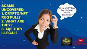 Scams Uncovered How Do Crypto & NFT Rug Pull Scams Work Are They Illegal