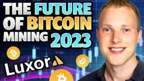 Bitcoin Mining 2023 feat. Luxor Mining | Interview Mondays