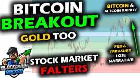 BREAKOUT on Bitcoin Price Chart as Fed and Treasury Lose Narrative, Altcoin Market Up, BTC Dominance