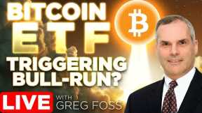 Bitcoin ETF Will Trigger Bull-Run Soon? w/ Greg Foss
