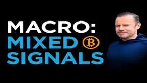 Mixed Macro Signals and Impact on Bitcoin