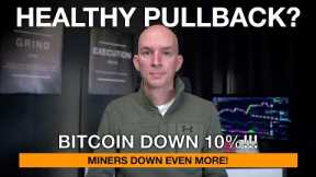 Bitcoin Down 10%, Healthy Pullback? Miners Down Even More!!! Bitcoin vs Bitcoin Miners This Week!
