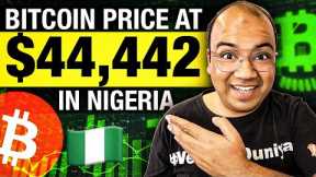 Bitcoin Price at $44,442 in Nigeria.