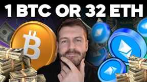 💥BEST CRYPTO For MAXIMUM GAINS - 1 Bitcoin or 32 ETH?? 👀