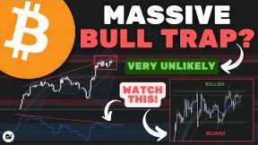 Bitcoin (BTC): Is This The ''The Biggest Bull Trap Ever''.. Very Unlikely!!