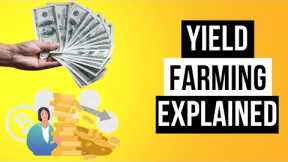 What Is Yield Farming And How Does It Work