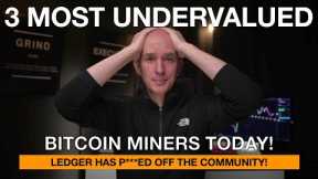3 Most Undervalued Bitcoin Miners Today! Ledger Upsets Crypto Community With New Storage Feature!