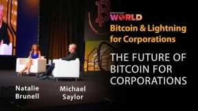 The Future of Bitcoin for Corporations: Michael Saylor & Natalie Brunell | Bitcoin For Corporations
