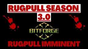THE BITFORGE RUGPULL IS NOW IMMINENT! | CRYPTO DEFI 2023