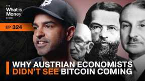 Why Austrian Economists Didn’t See Bitcoin Coming with Vijay Boyapati (WiM324)
