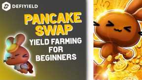 PancakeSwap Yield Farming Tutorial for Beginners: How To Use It?