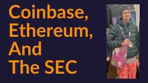 Coinbase, Ethereum, And The SEC (Bad News)