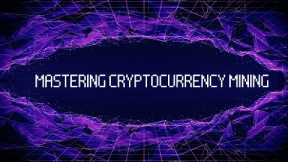 Mastering Cryptocurrency Mining: A Step-by-Step Guide for Beginners #CryptoMiningGuide
