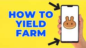 How to Yield Farm on Pancakeswap (Step by Step)