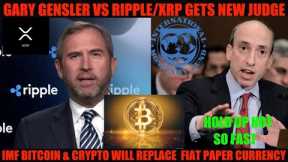 OMG! GARY GENSLER VS RIPPLE/XRP GETS NEW JUDGE! IMF BITCOIN & CRYPTO WILL REPLACE PAPER CURRENCY!