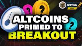 4 Top Altcoins Primed for a CRYPTO BREAKOUT 🚀