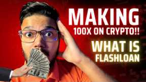 What is Crypto Flash Loans || Making 100X on crypto 📈🔥