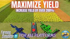 HOW TO MAXIMIZE YIELD - Farming Simulator 22