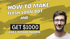 How to make flash loan bot and get $1000 passive income per day