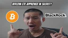 Bitcoin ETF has already been approved in Secret? A lot of leaks sprouting on the internet!